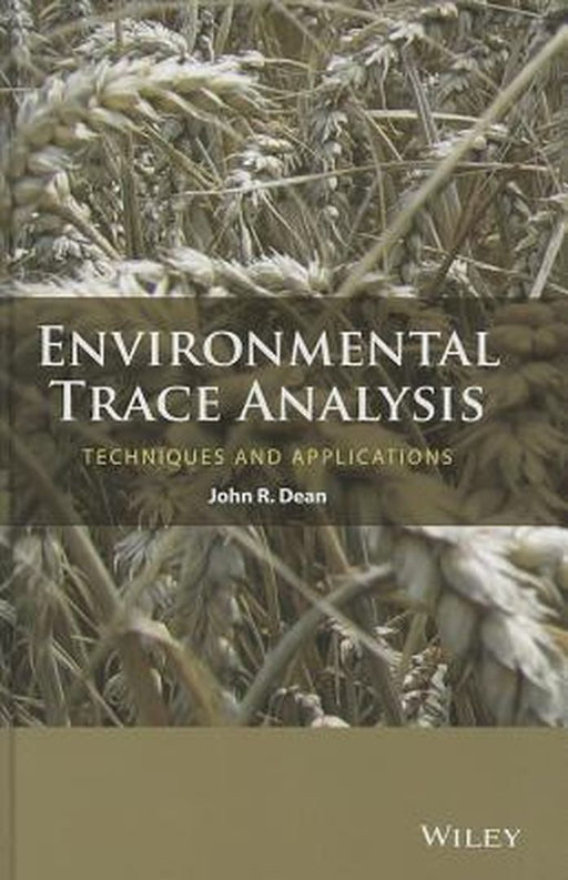 Environmental Trace Analysis: Techniques and Applications by John R. Dean