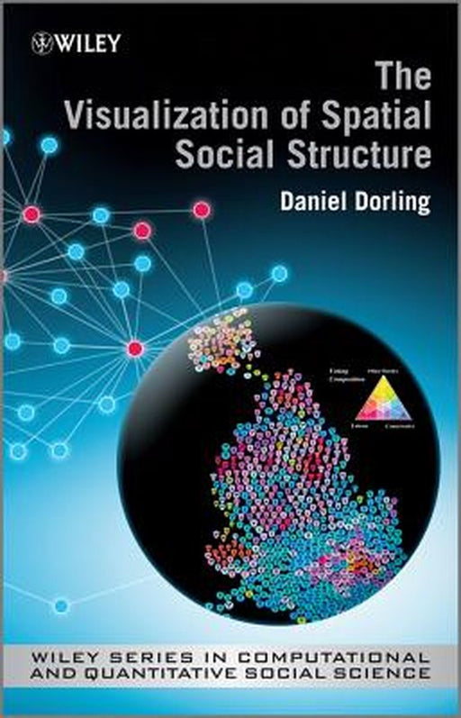 The Visualisation Of Spatial Social Structure by Danny Dorling