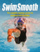 Swim Smooth: The Complete Coaching Programme for Swimmers and Triathletes by Paul Newsome