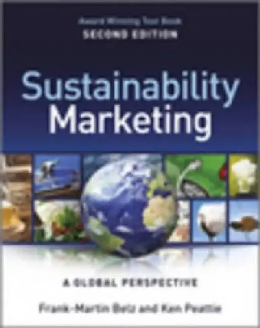 Sustainability Marketing: A Global Perspective by Frank-Martin Belz