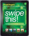 Swipe This!: The Guide to Great Touchscreen Game Design by Scott Rogers
