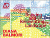 Drawing and Reinventing Landscape by Diana Balmori