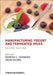 Manufacturing Yogurt And Fermented Milks by Ramesh C. Chandan, Arun Kilara