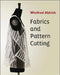 Fabrics and Pattern Cutting by Winifred Aldrich