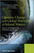 Climatic Change and Global Warming of Inland Waters: Impacts and Mitigation for Ecosystems and Societies by Charles R. Goldman