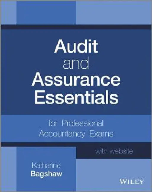 Audit and Assurance Essentials for Professional Accountancy Exams by Katharine Bagshaw