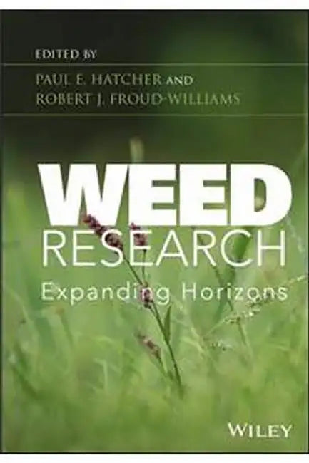 Weed Research: Expanding Horizons by Robert J. Froud-Williams