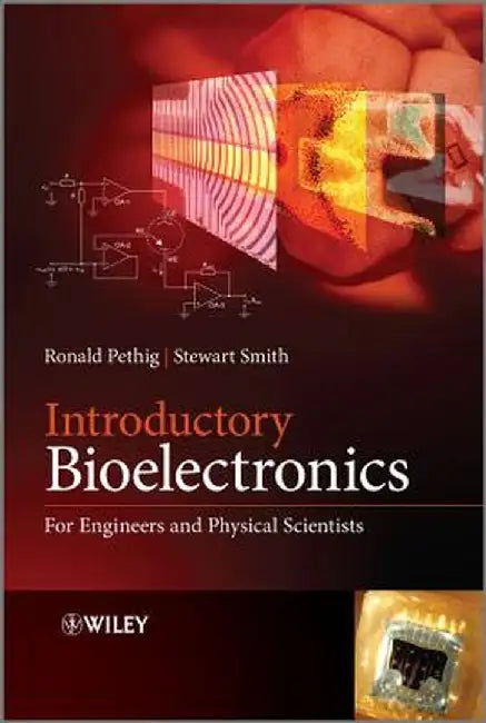 Introductory Bioelectronics: For Engineers and Physical Scientists by Ronald R. Pethig