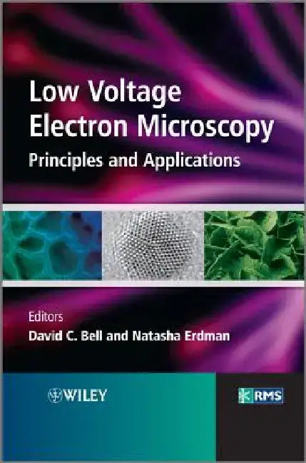 Low Voltage Electron Microscopy: Principles and Applications by David C. Bell