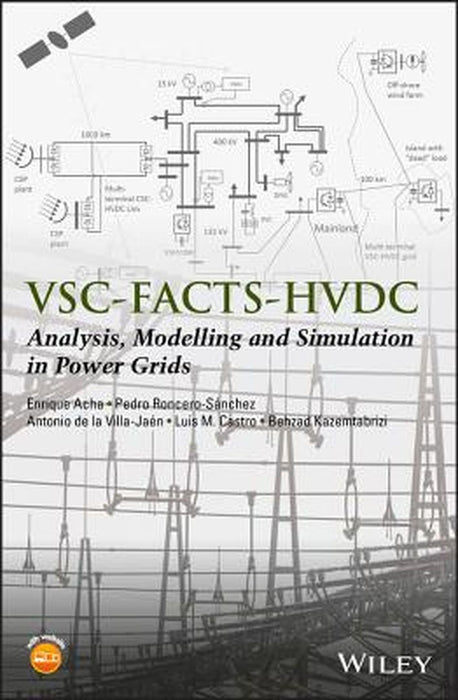 P Vsc-Facts-Hvdc: Modelling, Analysis and Simulation in Power Grids/P by Enrique Acha
