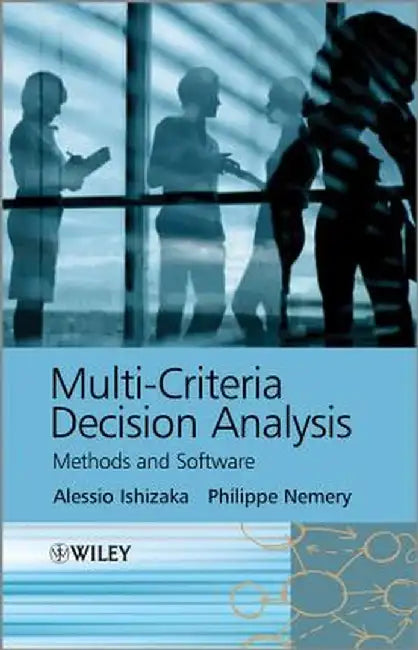 Multi-Criteria Decision Analysis: Methods and Software by Alessio Ishizaka