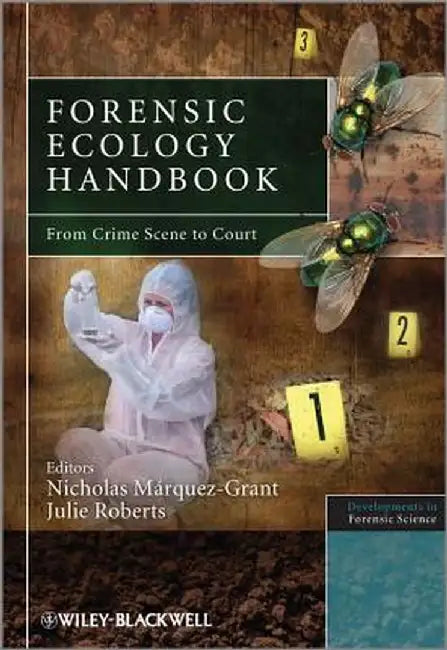 Forensic Ecology: From Crime Scene to Court by Julie Roberts