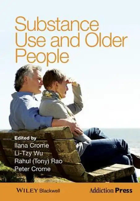 Substance Use and Older People by Ilana Crome