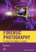 Forensic Photography: A Practitioner's Guide by Nick Marsh