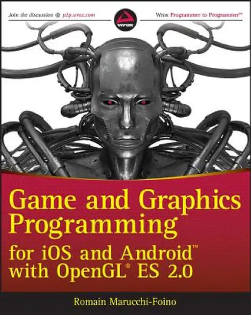 Game and Graphics Programming for iOS and Android with OpenGL ES 2.0 by Romain Marucchi-Foino