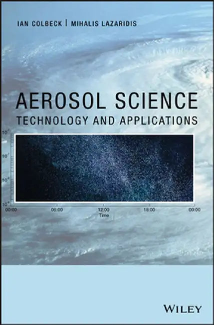 Aerosol Science: Technology and Applications by Ian Colbeck