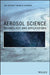 Aerosol Science: Technology and Applications by Ian Colbeck