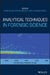 Analytical Techniques in Forensic Science by Rosalind Wolstenholme