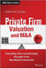 Private Firm Valuation and M&A: Calculating Value and Estimating Discounts in the New Market Environment by Kerstin Dodel