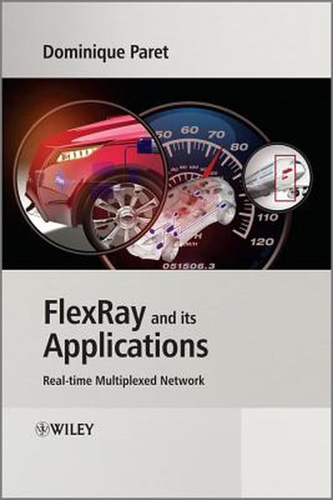 Flexray And Its Applications: Real Time Multiplexed Network by Dominique Paret