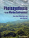 Photosynthesis In The Marine Environment by Sven Beer, Mats Bjork, John Beardall