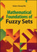 Mathematical Foundation of Fuzzy Sets by Hsien-Chung Wu