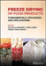 Freeze Drying Of Food Products: Fundamentals Processes And Applications by WAGHMARE