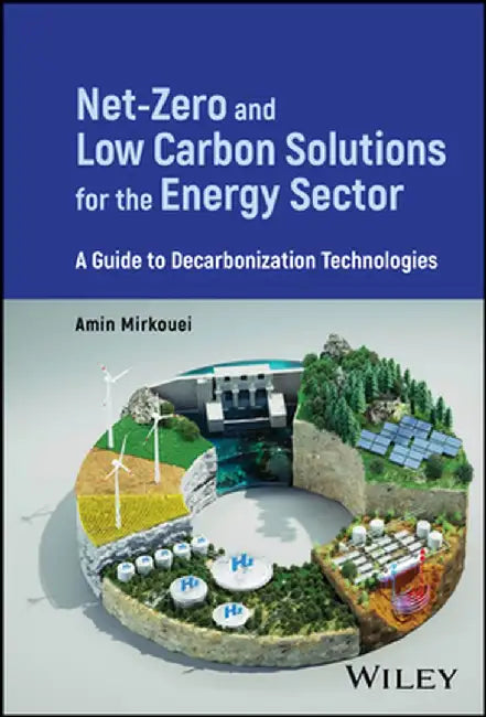 Net-Negative Emission Targets: Essential Solutionsfor Key Industrial Sectors by Amin Mirkouei