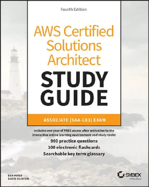 Aws Certified Solutions Architect Study Guide: Associate (Saa-C03) Exam by Ben Piper