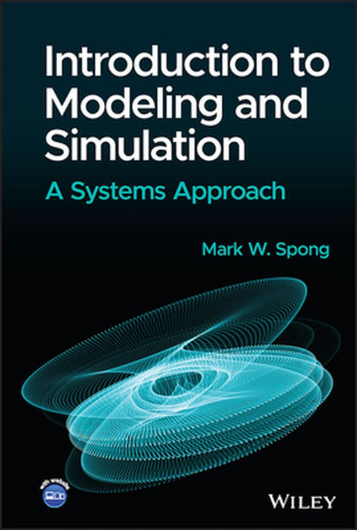 Engineering Modeling and Simulation: A Systems Approach by Mark W. Spong