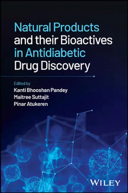 Natural Products and Their Bioactives in Antidiabetic Drug Discovery by Maitree Suttajit