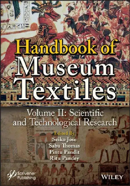 Handbook of Conservation Museum Textiles, Volume 2: Scientific and Technological Research by Seiko Jose