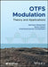 Otfs Modulation: Theory and Applications by Ananthanarayanan Chockalingam