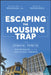 Escaping the Housing Trap: The Strong Towns Solution to the Housing Crisis by Daniel Herriges