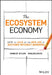 The Ecosystem Mindset: A Guide to Competing in Sectors Without Borders by Venkat Atluri