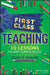 First Class Teaching: 10 Lessons You Don'T Learn In College by Emerson, Michelle