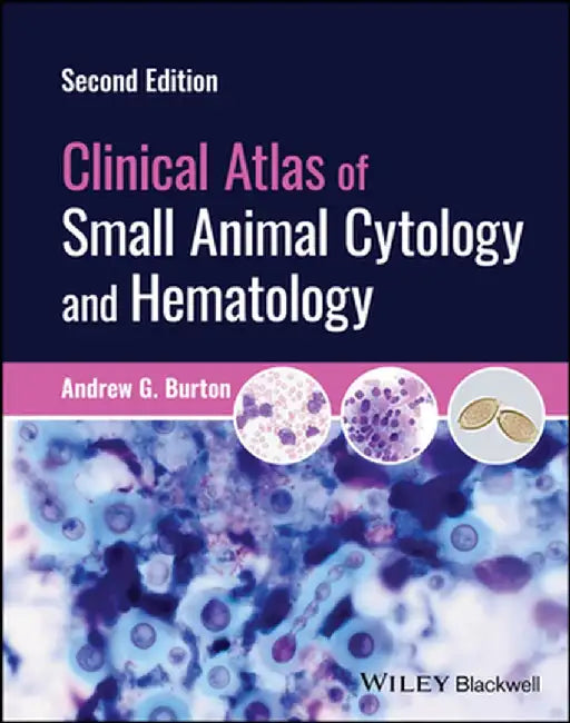 Clinical Atlas Of Small Animal Cytology And Hematology by BURTON