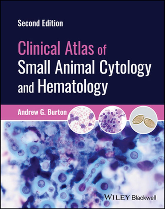 Clinical Atlas Of Small Animal Cytology And Hematology by BURTON