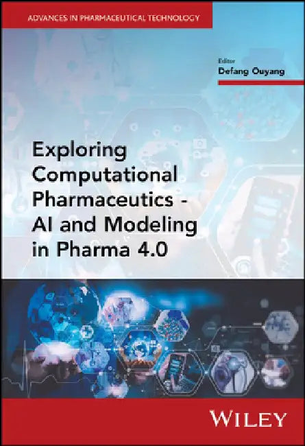 Exploring Computational Pharmaceutics: AI and Modeling in Pharma 4.0 by Defang Ouyang