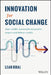 Innovation for Social Change: How Wildly Successful Nonprofits Inspire and Deliver Results by Leah Kral