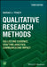 Qualitative Research Methods: Collecting Evidence, Crafting Analysis, Communicating Impact, 3rd Edition by Sarah J. Tracy