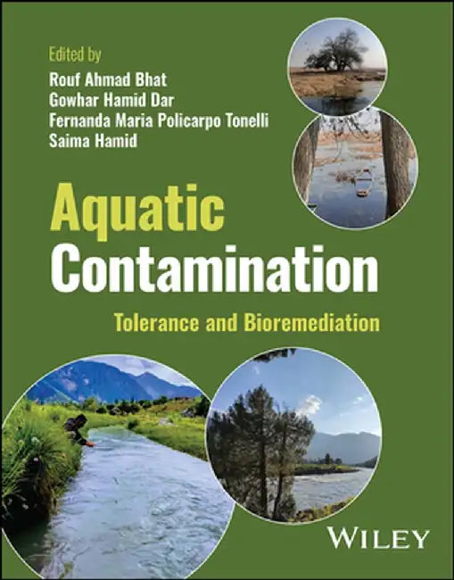 Aquatic Contamination: Tolerance and Bioremediation by Rouf Ahmad Bhat