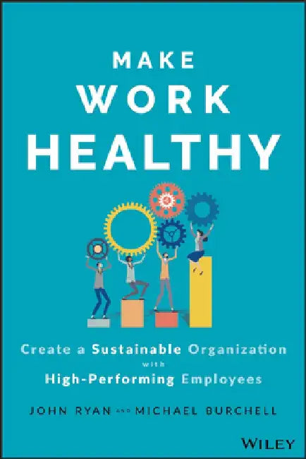 Work Healthy by John S. Ryan