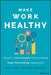 Work Healthy by John S. Ryan