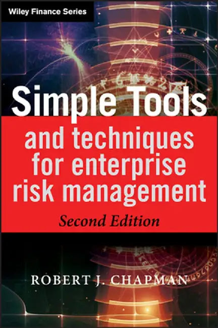 Simple Tools and Techniques for Enterprise Risk Management by Robert J. Chapman