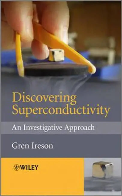 Discovering Superconductivity: An Investigative Approach by Gren Ireson
