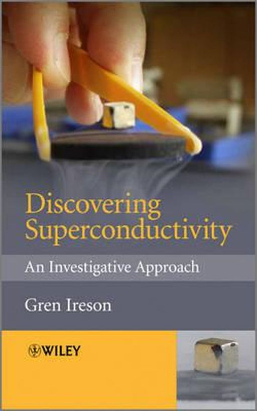 Discovering Superconductivity: An Investigative Approach by Gren Ireson