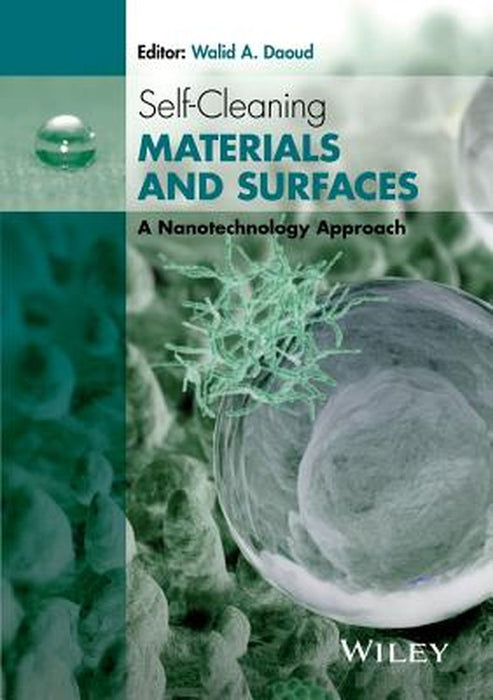 Self-Cleaning Materials and Surfaces: A Nanotechnology Approach by Walid A. Daoud