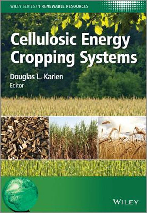 Cellulosic Energy Cropping Systems by Douglas L. Karlen