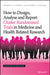 How to Design, Analyse and Report Cluster Randomised Trials in Medicine and Health Related Research by Michael J. Campbell